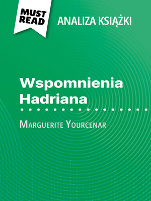 cover image of Wspomnienia Hadriana książka Marguerite Yourcenar (Analiza książki)
